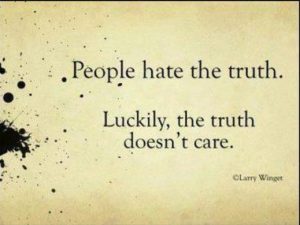 ppl-hate-truth-truth-doesnt-care